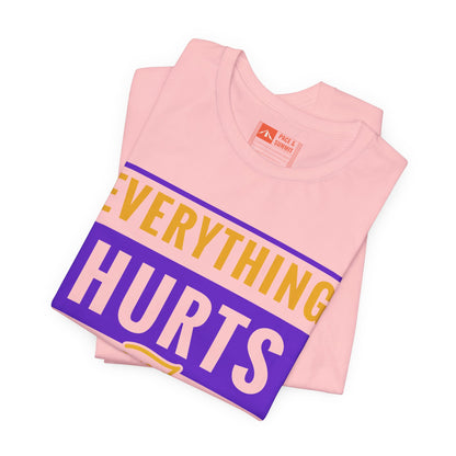 Pink | 'Everything Hurts' Ironic Statement Fashion Tee