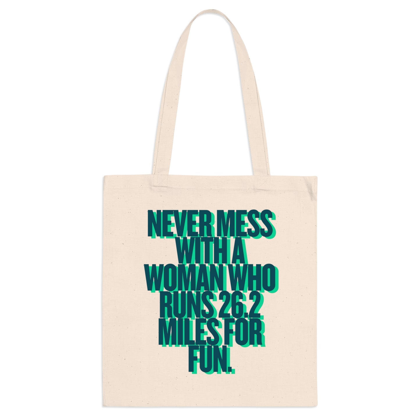 Marathon Tote – "Never Mess With A Woman Who Runs 26.2 Miles For Fun"