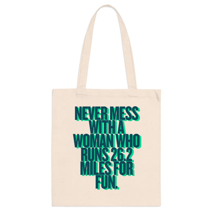Marathon Tote – "Never Mess With A Woman Who Runs 26.2 Miles For Fun"