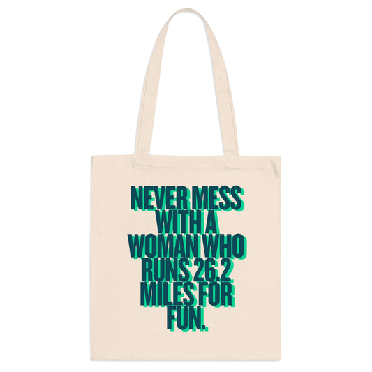 Marathon Tote – "Never Mess With A Woman Who Runs 26.2 Miles For Fun"