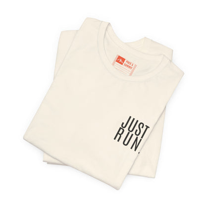 'Just Run' T-Shirt - Minimal Motivational Running Tee & Athletic Workout Top